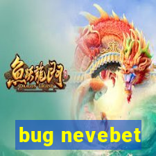 bug nevebet