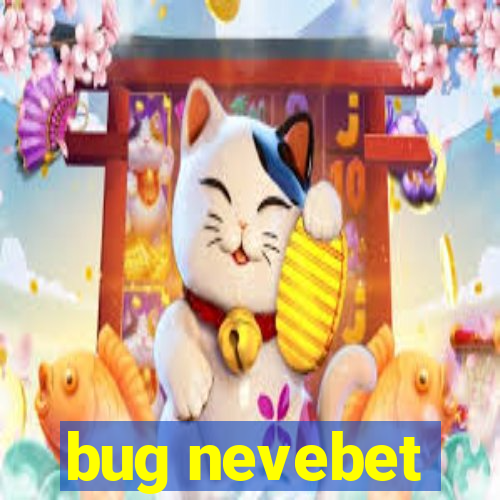 bug nevebet