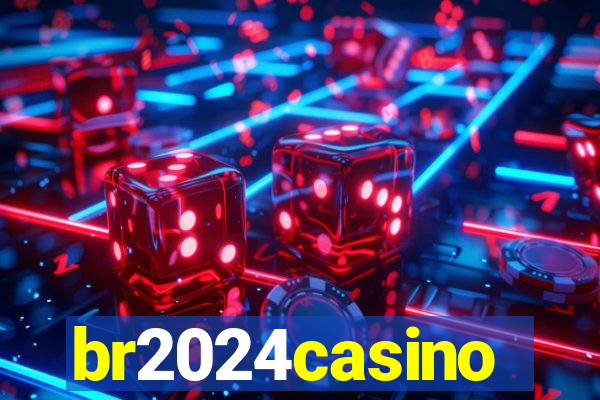 br2024casino