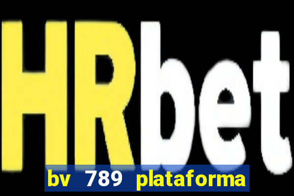 bv 789 plataforma de jogos