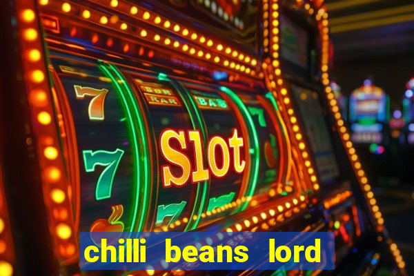 chilli beans lord of the rings