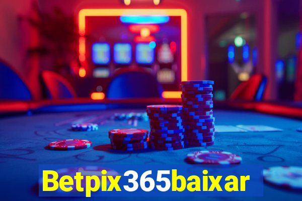 Betpix365baixar