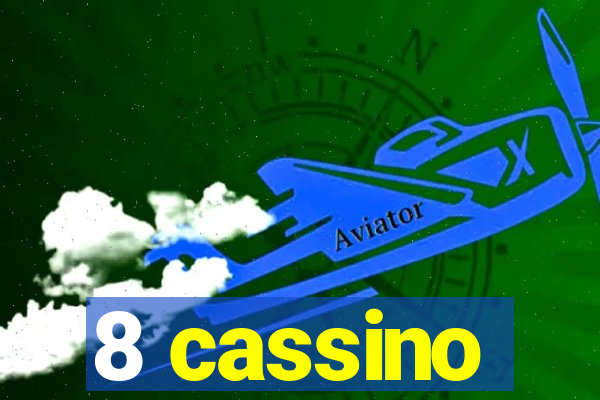 8 cassino