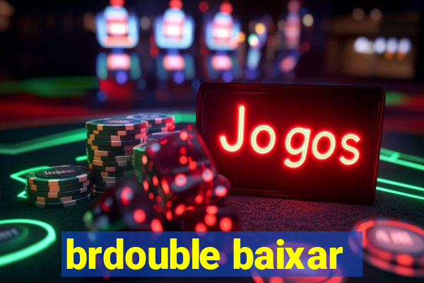 brdouble baixar