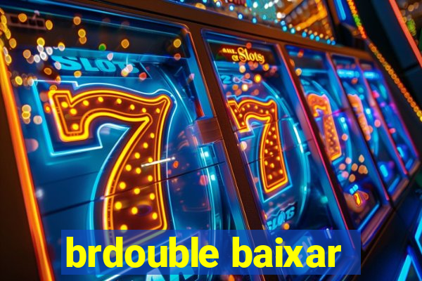 brdouble baixar