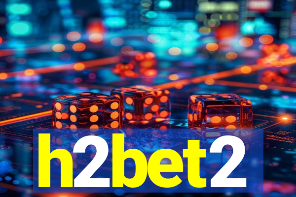 h2bet2