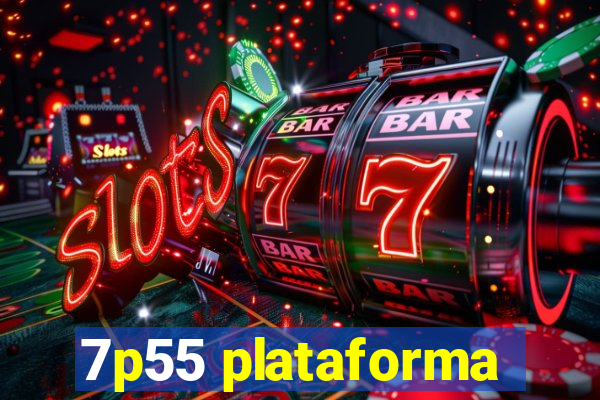 7p55 plataforma