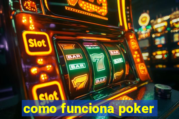 como funciona poker