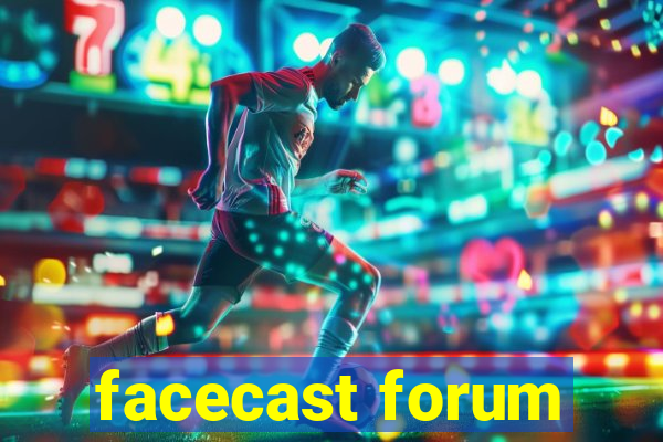 facecast forum