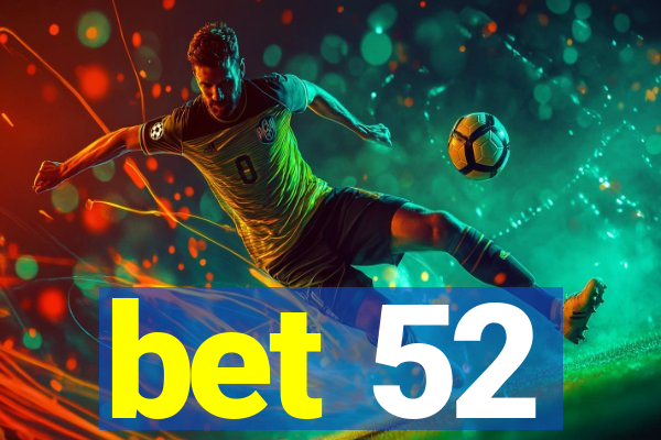 bet 52