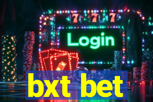 bxt bet