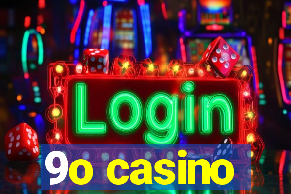 9o casino