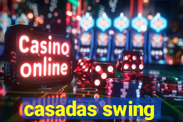 casadas swing