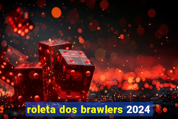 roleta dos brawlers 2024