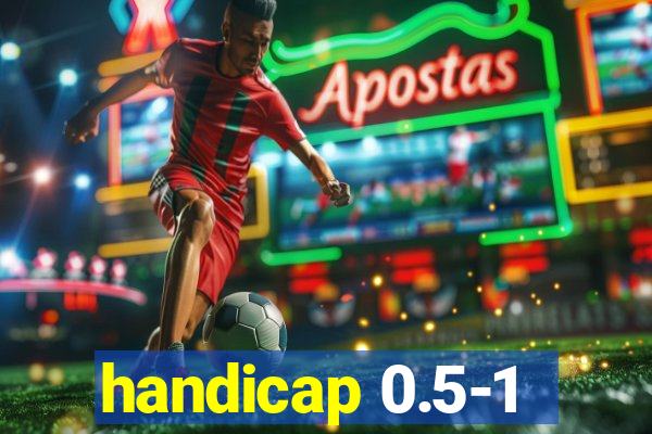 handicap 0.5-1