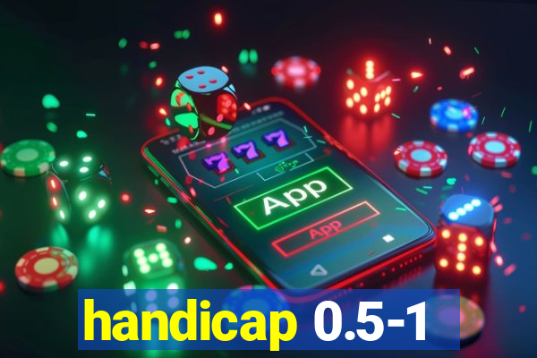 handicap 0.5-1