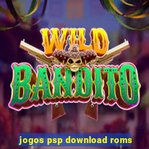 jogos psp download roms