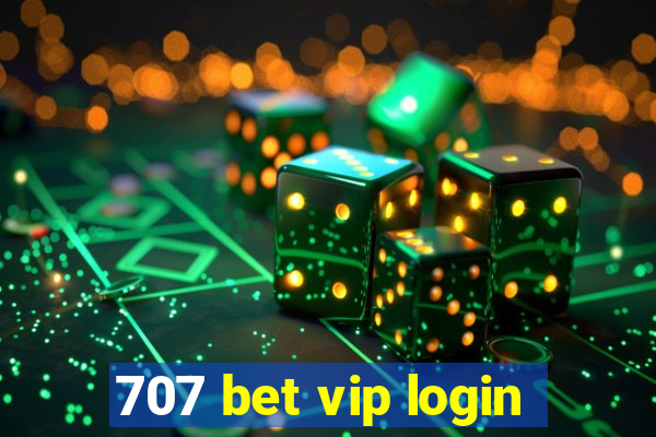 707 bet vip login