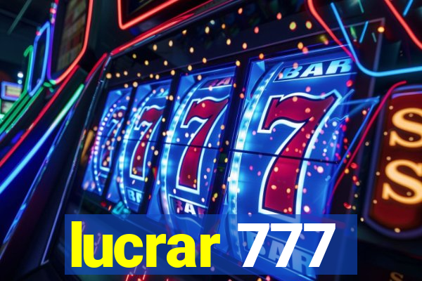 lucrar 777