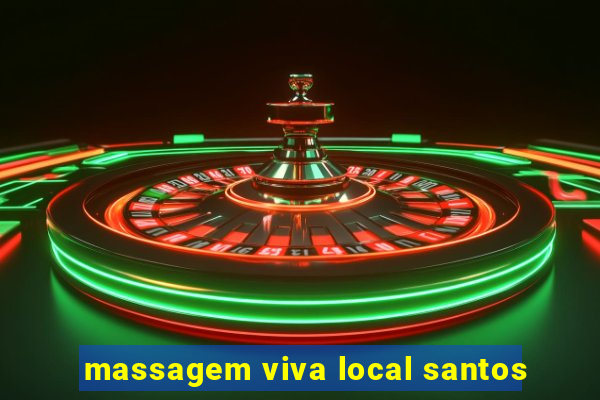 massagem viva local santos