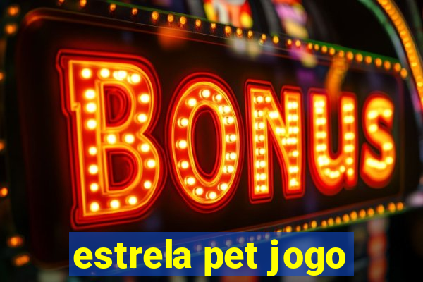 estrela pet jogo