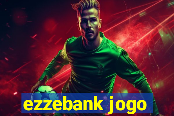 ezzebank jogo