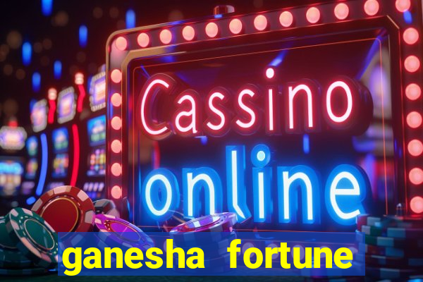 ganesha fortune minutos pagantes