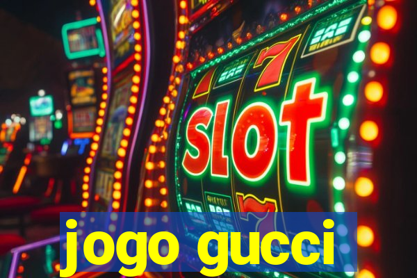 jogo gucci