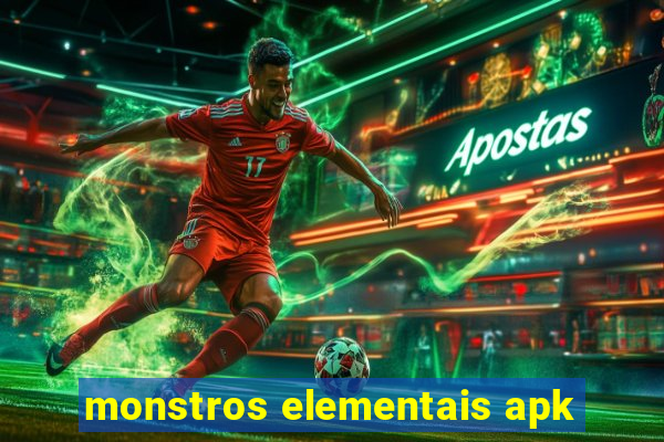 monstros elementais apk