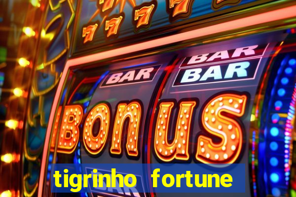 tigrinho fortune dinheiro infinito