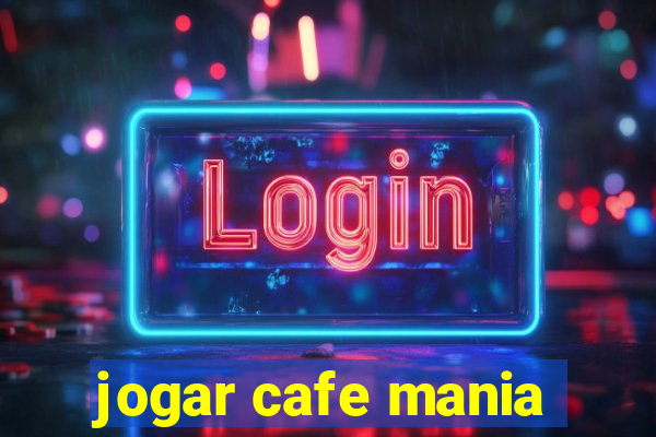 jogar cafe mania