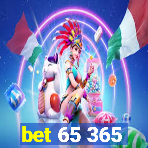 bet 65 365