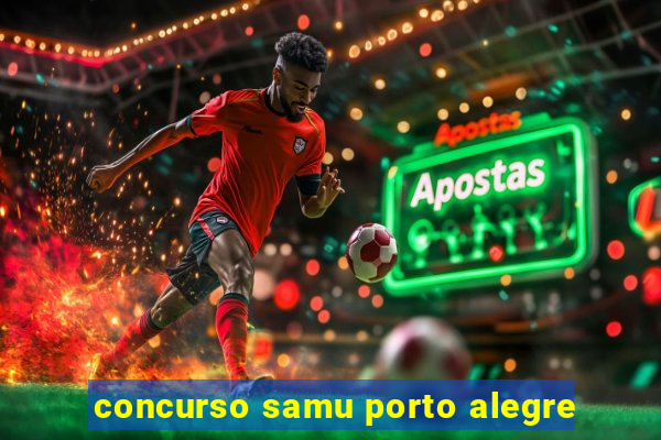 concurso samu porto alegre