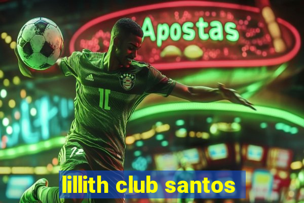 lillith club santos