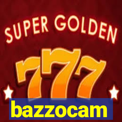 bazzocam