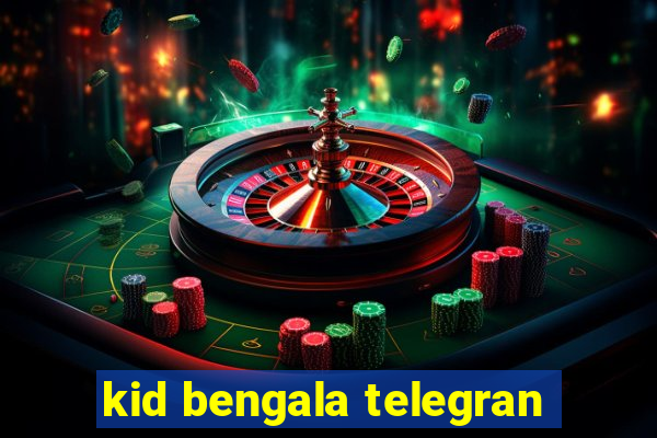 kid bengala telegran