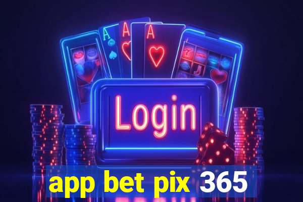 app bet pix 365