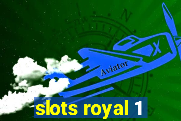 slots royal 1