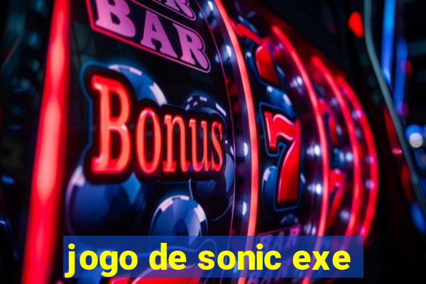 jogo de sonic exe