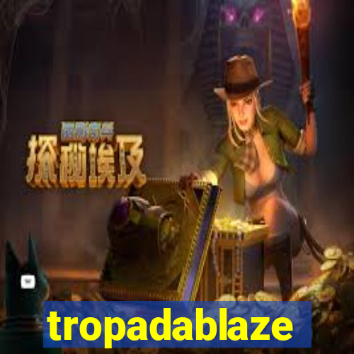 tropadablaze