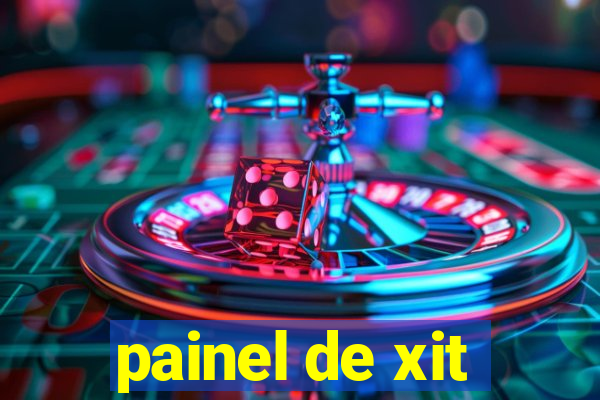 painel de xit