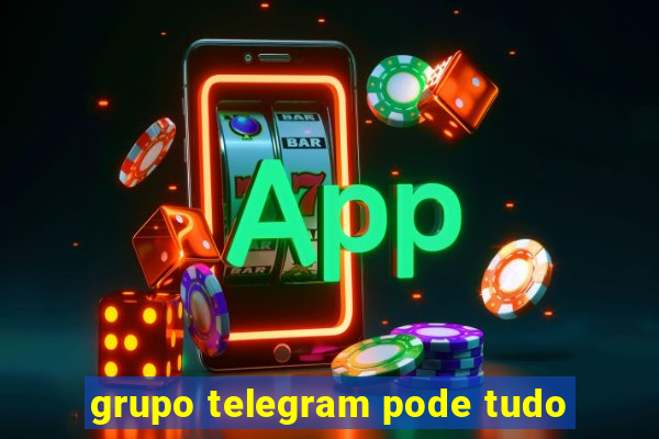 grupo telegram pode tudo