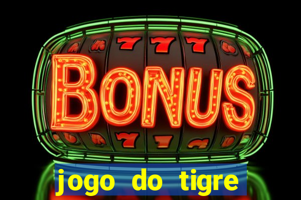 jogo do tigre rodada gratis