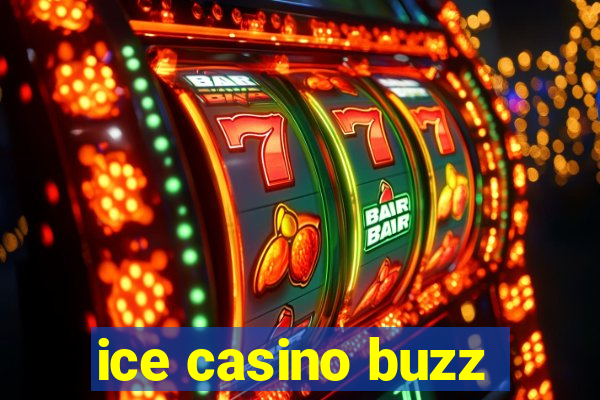 ice casino buzz