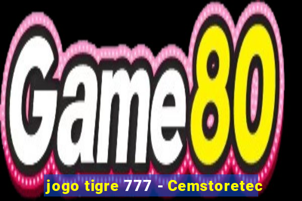 jogo tigre 777 - Cemstoretec