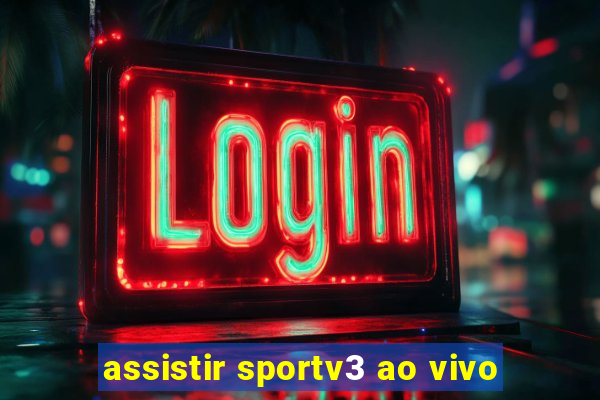 assistir sportv3 ao vivo