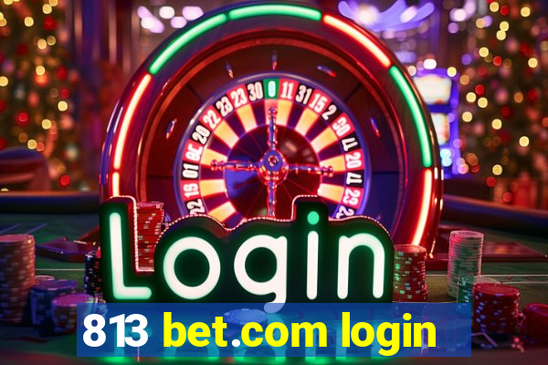 813 bet.com login