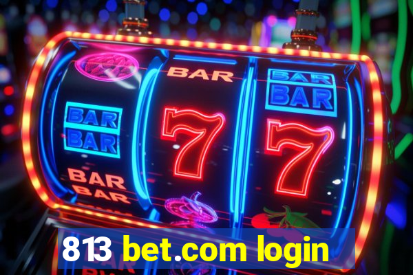 813 bet.com login