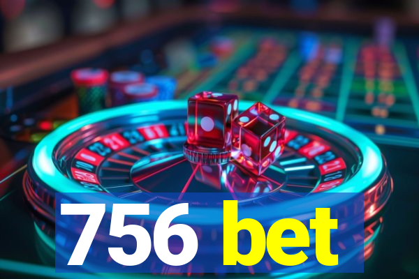 756 bet