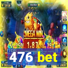 476 bet